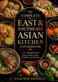 The Complete East & Southeast Asian Kitchen Cookbook