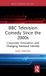 BBC Routledge BBC Television Comedy Since the 2000s / Book / 2026