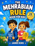 The Mehrabian The Mehrabian Rule Book: 24 Illustrated Activities for Kids Ages 8-12 to Master Body Language, Tone of Voice, and Social Cues for Real-Life Confidence
