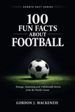 100 Sports Fact - 100 Fun Facts About Football