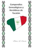 Compendios Genealógicos y Heráldicos de Yucatán Volumen III