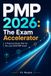 PMP 2026: The Exam Accelerator: A Practical Study Plan for the July 2026 PMP Exam