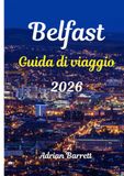 Guida di Viaggio a Belfast 2026