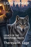 LIGHTBRINGER: LEGACY OF THE WHISPERING ROOTS