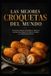 LAS Libri GmbH Las Mejores Croquetas del Mundo