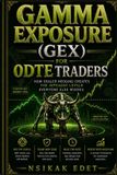 GAMMA Libri GmbH Gamma Exposure (Gex) for 0dte Traders