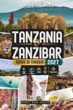 TANZANIA & ZANZIBAR GUIDA DI VIAGGIO 2027
