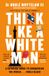 Think Canongate Books Think Like a White Man Paperback