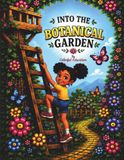 Into the Botanical Gardens: A Fun and Educational Coloring Adventure for Kids
