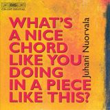 Outhere BIS Records Heikki Nikula, Aino Meisalmi-Minkkinen, Avanti Quartet - What´s a Nice Chord Like You Doing in a Piece Like This? (CD)