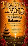 HEALTHY LIVING Regaining Balance "From Resistance to Renewal"