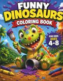 Funny Dinosaurs Coloring Book for Kids Ages 4-8