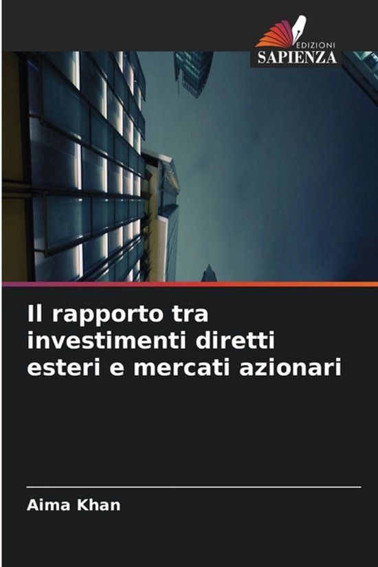 Il Edizioni Sapienza Il rapporto tra investimenti diretti esteri e mercati azionari