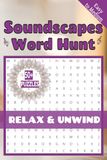 Soundscapes Word Hunt Puzzles: 55 Immersive Word Searches | Music, Nature, Sound, Technology & Atmosphere | Aesthetic Screen-Free Gift Book for Teens & Adults