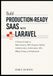 Build Production-Ready SaaS with Laravel: A Practical Guide to Multi-Tenancy, PHP, Eloquent, MySQL, Authentication, Authorization, APIs, Billing, Testing, and Deployment