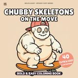 Chubby Skeletons on the Move Coloring Book