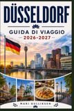 Düsseldorf Guida di viaggio 2026-2027