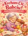 Kocham Cię, Babciu! Książka aktywnościowa dla dzieci