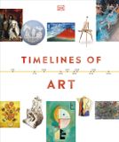 Timelines DK Timelines- Timelines of Art - Hardcover