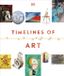 Timelines DK Timelines- Timelines of Art - Hardcover