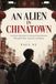 An Alien in Chinatown: An Asian American’s Coming-of-Age Journey Through China, America, and Japan