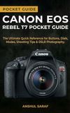 Canon EOS Rebel T7 Pocket Guide: Master Your Camera Settings