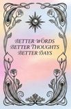 Better Days Journal: Volume 1