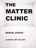 The Matter Clinic _ Mental states _ Scarinci Art Gallery
