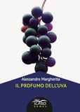 Il profumo dell'uva. Nuova ediz.