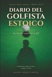 Diario de un golfista estoico: 360 días para transformar tu golf