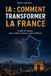 IA : Comment transformer la France
