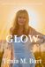Glow: Lose The Weight Without Losing Your Mind (or your wine)