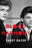 Blood The Everly Brothers Blood Harmony: The Everly Brothers Story