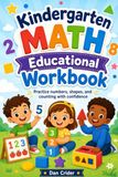 Kindergarten Math Educational Workbook: Practice numbers, shapes, and counting with confidence
