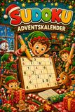 Adventskalender 2026 Kinder: Sudoku Weihnachtsrätsel für Jungen und Mädchen: Fröhlicher Knobelspaß mit abwechslungsreichen Zahlenrätseln und Lösungen