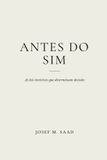 ANTES Independently Published Antes Do Sim Paperback