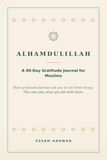 ALHAMDULILLAH: A 90-Day Gratitude Journal for Muslims
