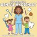 My Mommy Is a Dental Hygienist: A Coloring Book for Kids About the Amazing Work of Dental Hygienists