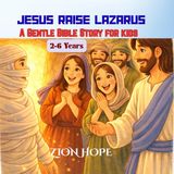 Jesus Raises Lazarus: A Gentle and Inspiring Bible Story for Kids About Faith, Hope, and Miracles (Ages 2–6)
