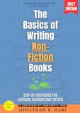 The Basics of Writing Non-Fiction Books:: From Research to Publishing (Step-by-Step Guide for Aspiring Authors and Experts)