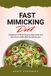 Fast Mimicking Diet: A Beginner's 2-Week Step-by-Step Guide and Overview on FMD, With Sample Recipes