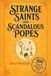 STRANGE SAINTS AND SCANDALOUS POPES Paperback