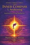 Inner Compass Inner Compass 1.Awakening: Awareness as Living Intelligence