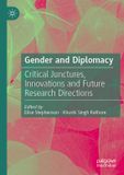 Gender Palgrave Macmillan Gender and Diplomacy: Critical Junctures, Innovations and Future Research Directions