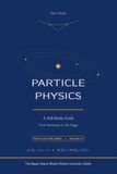 PARTICLE PHYSICS A Self-Study Guide: From Symmetry to the Higgs