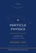 PARTICLE PHYSICS A Self-Study Guide: From Symmetry to the Higgs