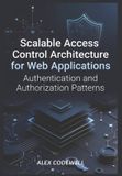 Scalable Libri GmbH Scalable Access Control Architecture for Web Applications: Authentication and Authorization Patterns