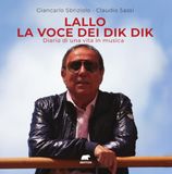 Lallo Bertoni Editore Lallo la voce dei Dik Dik. Diario di una vita in musica