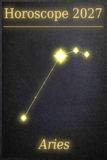 Horoscope 2027 – Aries: Your Cosmic Guide Through a Year of Stardust