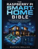 The Raspberry Pi Smart Home Bible